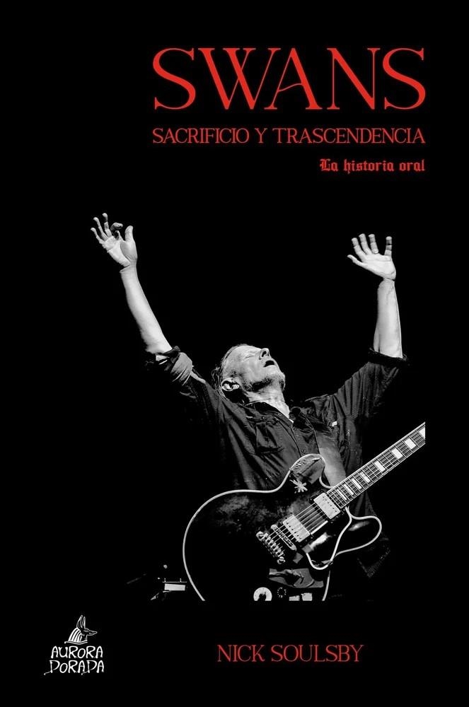Swans. Sacrificio y trascendencia | 9788412858839 | Soulsby, Nick