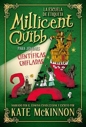 La Escuela de Etiqueta Millicent Quibb para Jóvenes Científicas Chifladas | 9788410346444 | Mckinnon, Kate