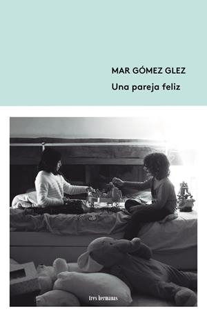 Una pareja feliz | 9788412337860 | Gómez Glez, Mar