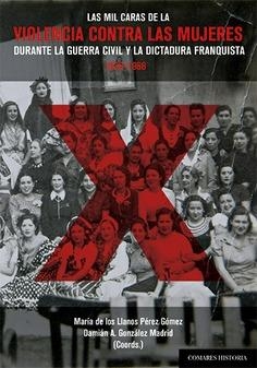Las mil caras de la violencia contra las mujeres durante la guerra civil y la di | 9788413698878 | VVAA