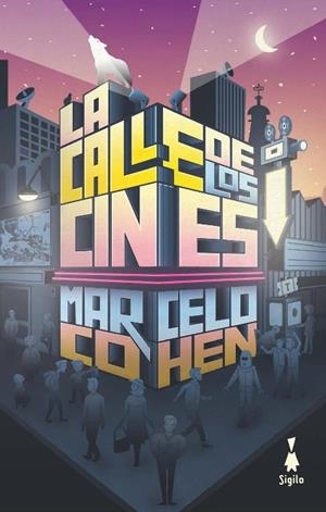 La calle de los cines | 9788494899331 | Cohen Levis Chokler, Marcelo