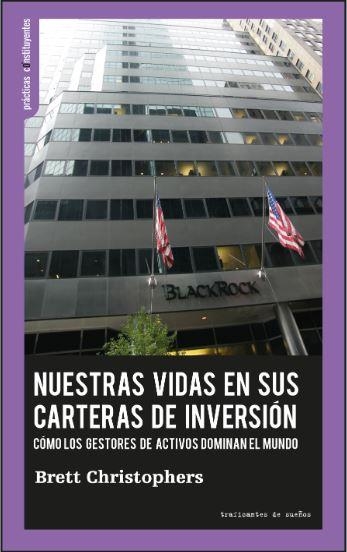 NUESTRAS VIDAS EN SUS CARTERAS DE INVERSIÓN | 9788419833358 | Brett Christophers