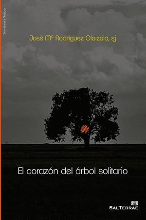 El corazón del árbol solitario | 9788429325478 | Rodriguez Olaizola, José Mª