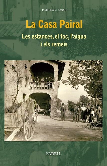 La Casa Pairal. Les estances, el foc, lÕaigua i els remeis | 9788492811649 | Torres Sociats, Jordi