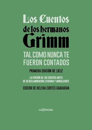 Los cuentos de los hermanos Grimm tal como nunca te fueron contados | 9788412856521 | Grimm, Jacob / Grimm, Wilhelm