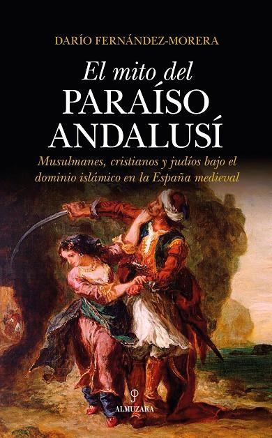 El mito del paraíso andalusí | 9788417229542 | Fernández-Morera, Darío