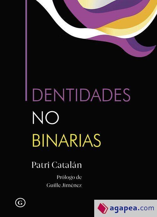 Identidades no binarias | 9788419728623 | Catalán, Patri