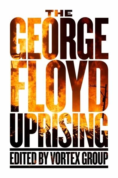 GEORGE FLOYD UPRISING, THE | 9781629639666