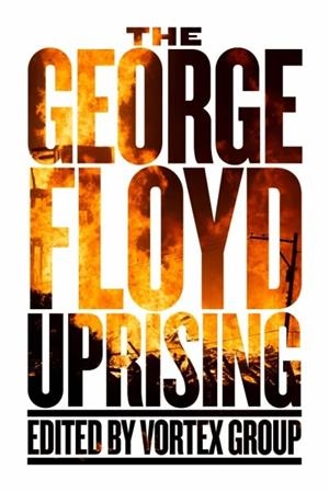 GEORGE FLOYD UPRISING, THE | 9781629639666