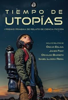TIEMPO DE UTOPÍAS | 9788412431193 | BARRETO,OSVALDO/ESLAVA,ÓSCAR/FONT,JAVIER/LLODRA,ISABEL
