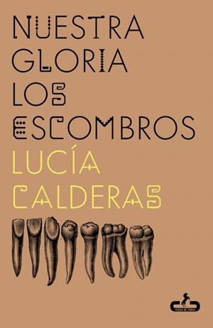 Nuestra gloria los escombros | 9788417417802 | Calderas, Lucía