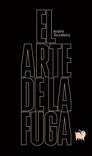 El arte de la fuga | 9788494922381 | Tecedeiro, André