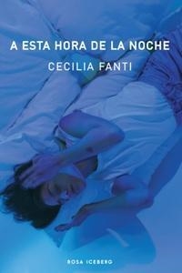 A esta hora dela noche | 9789874702685 | Fanti, Cecilia