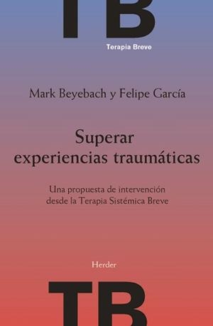 SUPERAR EXPERIENCIAS TRAUMÁTICAS | 9788425448058 | BEYEBACH, MARK/GARCÍA, FELIPE