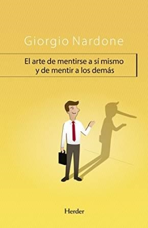El arte de mentirse a sí mismo y de mentir a los demás | 9788425434327 | Nardone, Giorgio