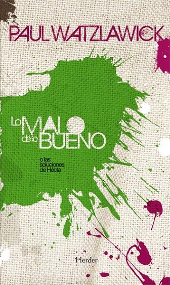 Lo malo de lo bueno | 9788425422942 | Watzlawick, Paul