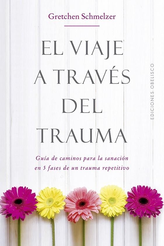 El viaje a través del traruma | 9788491114000 | SCHMELZER, GRETCHEN L.