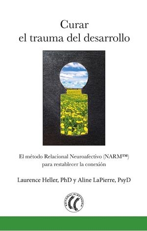Curar el trauma del desarrollo | 9788494733567 | Heller, Laurence / LaPierre, Aline