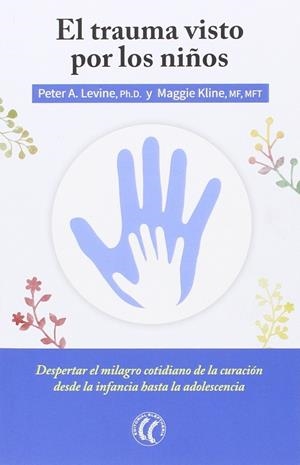 El trauma visto por los niños | 9788494408410 | Levine, Peter A. / Kline, Maggie