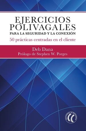 Ejercicios polivagales para la seguridad y la conexión | 9788412475227 | Dana, Deb
