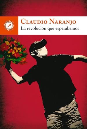 La revolución que esperábamos | 9788495496904 | Naranjo, Claudio