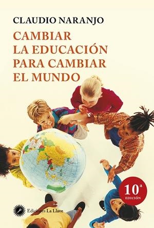 Cambiar la educación para cambiar el mundo | 9788495496959 | Naranjo, Claudio