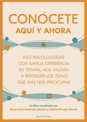 Conócete aquí y ahora | 9788419136299 | Carneado Raich, Gerard / Coppa, Carla / Fernández, M.ª Laura / Fuentes Soria, África / Luis San José