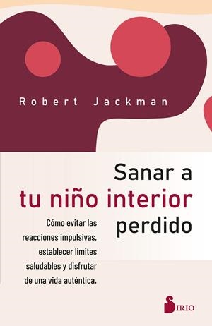 SANAR A TU NIÑO INTERIOR PERDIDO | 9788419105790 | Jackman, Robert