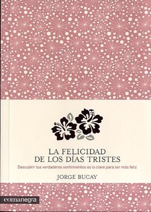 La felicidad de los días tristes | 9788415097938 | Bucay, Jorge