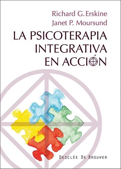 La Psicoterapia Integrativa en acción | 9788433026842 | Erskine, Richard G. / Moursund, Janet P.