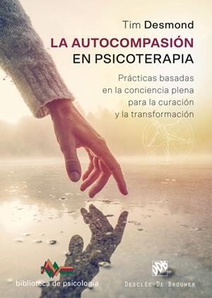 La autocompasión en psicoterapia. Prácticas basadas en la conciencia plena para | 9788433030061 | Desmond, Tim