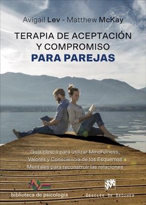 Terapia de Aceptación y Compromiso para parejas. Guía clínica para utilizar Mind | 9788433030160 | Lev, Avigail / McKay, Matthew