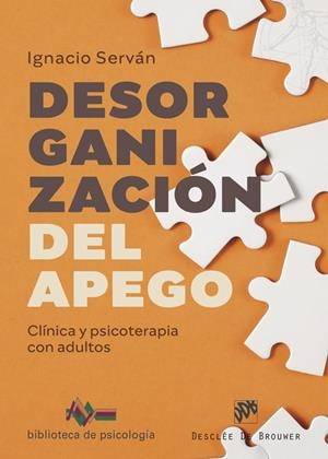 Desorganización del apego. Clínica y psicoterapia con adultos | 9788433032164 | Serván García, Ignacio