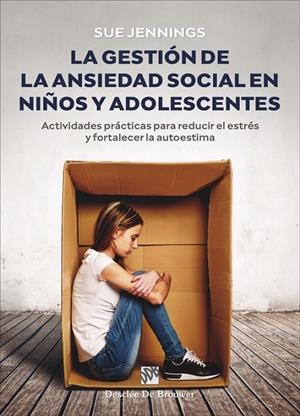 La gestión de la ansiedad social en niños y adolescentes. Actividades prácticas | 9788433032584 | Jennings, Sue