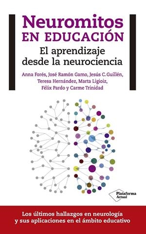 Neuromitos en educación | 9788416429608 | Forés Miravalles, Anna / Gamo Rodríguez, José Ramón / Guillén Buil, Jesús C. / Hernández Moralns, Te