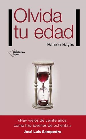 Olvida tu edad | 9788416620159 | Bayés Sopena, Ramon