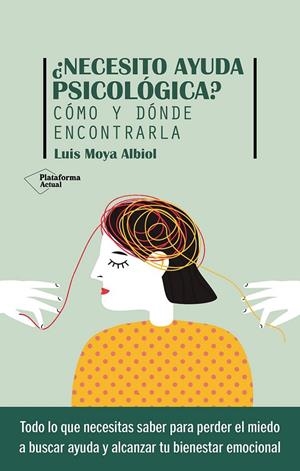 ¿Necesito ayuda psicológica? | 9788419655783 | Moya Albiol, Luis