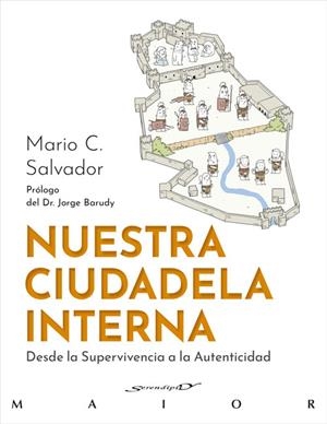 Nuestra ciudadela interna. Desde la Supervivencia a la Autenticidad | 9788433039576 | Salvador Fernández, Mario Constantino