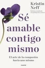 -SE AMABLE CONTIGO MISMO | 9788449342752