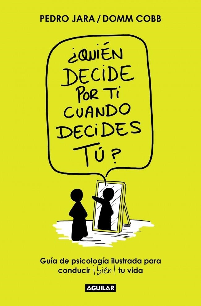 ¿Quién decide por ti cuando decides tú? | 9788403522671 | Jara, Pedro / Domm Cobb