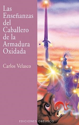 Las enseñanzas del caballero de la armadura oxidada | 9788477208594 | VELASCO, CARLOS