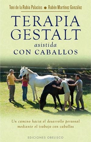 Terapia gestal asistida con caballos | 9788491110255 | DE LA RUBIA PALACIOS, ANTONI / MARTÍNEZ GONZÁLEZ, RUBÉN
