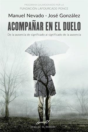 Acompañar en el duelo. De la ausencia de significado al significado de la ausenc | 9788433029096 | Nevado Rey, Manuel / González Fernández, José