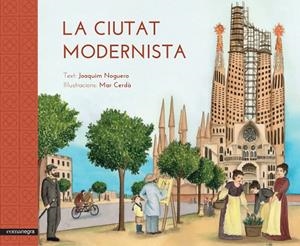 La ciutat modernista | 9788416033515 | Noguero Ribes, Joaquim / Cerdà i Albert, Mar