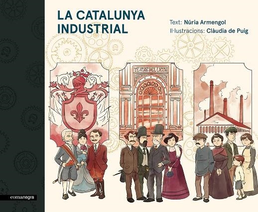 La Catalunya industrial | 9788416605576 | Armengol, Núria / de Puig Ripoll, Clàudia