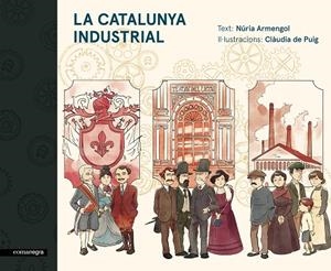 La Catalunya industrial | 9788416605576 | Armengol, Núria / de Puig Ripoll, Clàudia