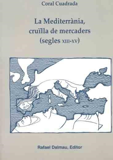 LA MEDITERRÀNIA, CRUÏLLA DE MERCADERS (SEGLES XIII-XV) | 9788423206360 | CUADRADA MAJÓ, CORAL