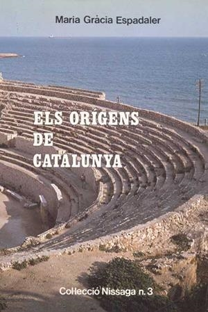 ELS ORÍGENS DE CATALUNYA | 9999902839300 | ESPADALER, M. GRÀCIA