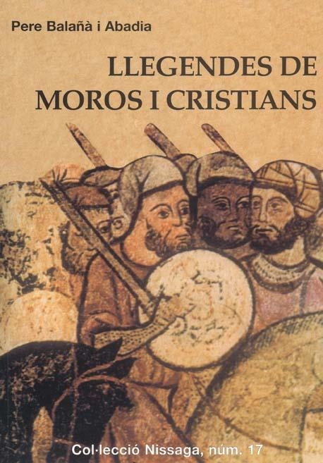 LLEGENDES DE MOROS I CRISTIANS | 9788423206568 | BALAÑÀ I ABADIA, PERE