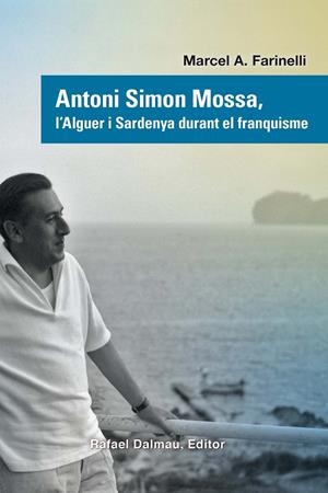 ANTONI SIMON MOSSA, L'ALGUER I SARDENYA DURANT EL FRANQUISME | 9788423208944 | Farinelli, Marcel A.
